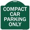 Signmission Compact Car Parking Only Heavy-Gauge Aluminum Architectural Sign, 18" x 18", GW-1818-9857 A-DES-GW-1818-9857 - alternate 1